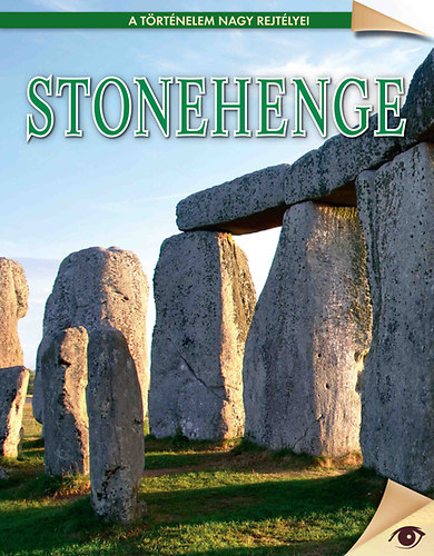 Stonehenge - A trtnelem nagy rejtlyei