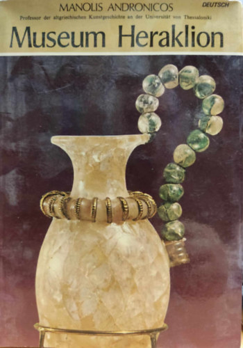 Manolis Andronicos - Museum Heraklion und arch�ologische St�tten auf Kreta.
