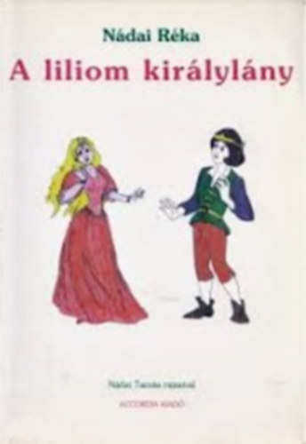 N�dai R�ka - A liliom kir�lyl�ny