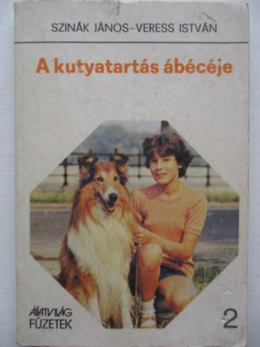 Veress Istv�n; Dr. Szin�k J�nos - A kutyatart�s �b�c�je