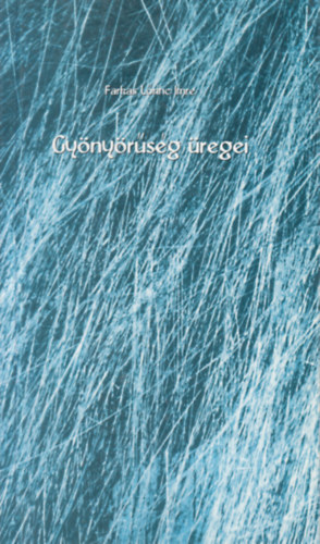 Farkas L�rinc Imre - Gy�ny�r�s�g �regei. 1975 tavasz - 1976 �sz