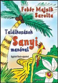 Tal�lkoz�sok Sanyi man�val