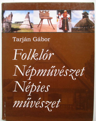 Tarján Gábor - Folklór, népművészet, népies művészet