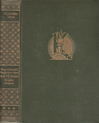 Dosztojevszkij - A nagybácsi álma / A más felesége / Szegény emberek