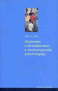 John T. Jost - �nal�vet�s a t�rsadalomban: a rendszerigazol�s pszichol�gi�ja