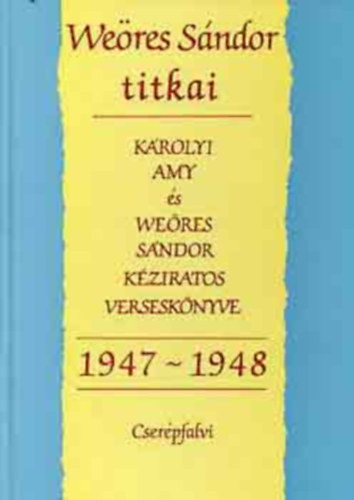 Cser�pfalvi Kiad� - We�res S�ndor titkai 1947-1948