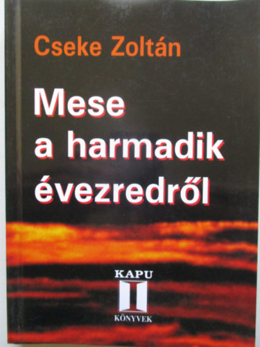 Cseke Zolt�n - Mese a harmadik �vezredr�l
