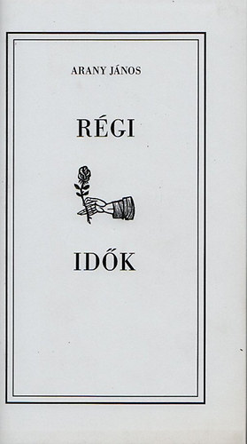 Arany János - Régi idők (Génius könyvek)