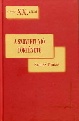 Krausz Tam�s - A Szovjetuni� t�rt�nete