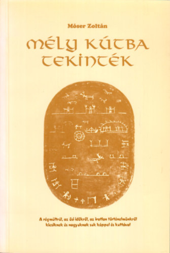 Móser Zoltán - Mély kútba tekinték