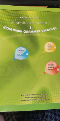 Szili Katalin - A formtl a hasznlatig - Hungarian grammar excercises 3
