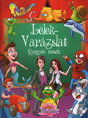 Mary Konkoly - L�lek-var�zslat - Gy�gy�t� mes�k