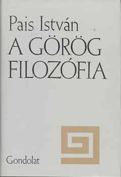 Pais István - A görög filozófia