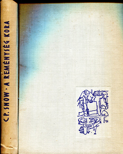 C. P. Snow - A rem�nys�g kora