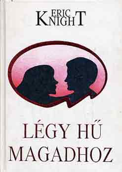 Eric Knight - Lgy h magadhoz