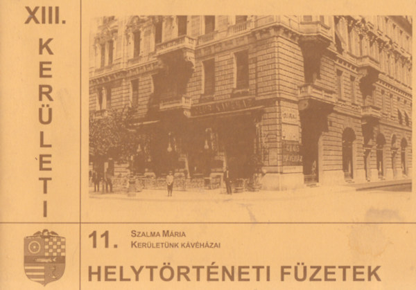 Szalma Mria - XIII. kerleti helytrtneti fzetek 11.