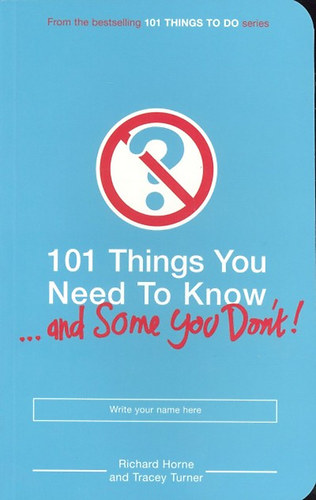 R. Horne Tracy Turner - 101 Things You Need to Know ... and Some You Don't