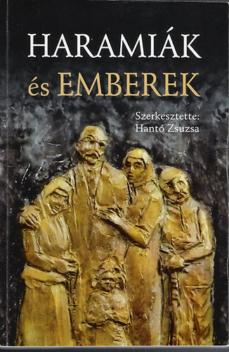 Hant� Zsuzsa  (szerk.) - Harami�k �s emberek