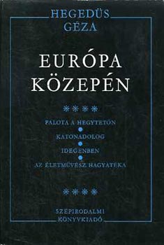 Hegeds Gza - Eurpa kzepn IV.