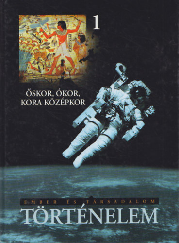 Stef�ny-Bir�-L�rinc-P�t� - T�rt�nelem 1: �skor, �kor, Kora k�z�pkor (Ember �s t�rsadalom)