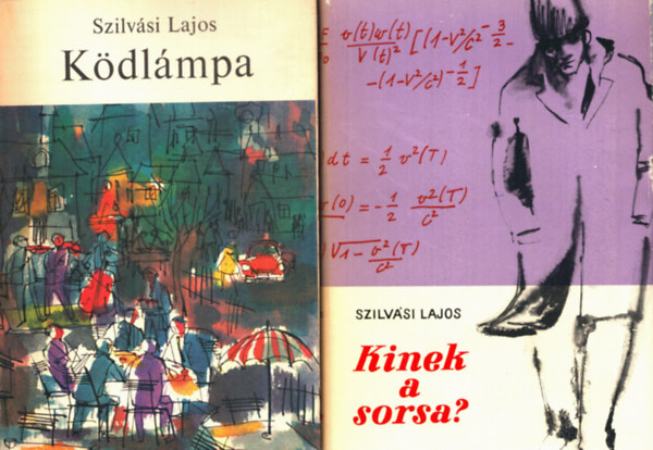 Szilvsi Lajos - 2 db Szilvsi Lajos ktet: Kdlmpa + Kinek a sorsa?