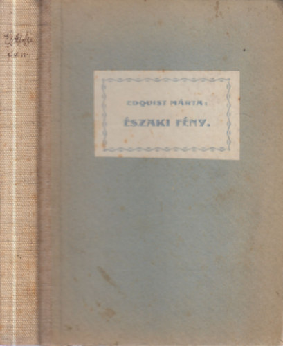 Edquist Márta - Északi fény (Képek a Lapp ébredés történetéből)