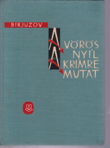 Sz. Sz. Birjuzov - A v�r�s ny�l a Kr�mre mutat