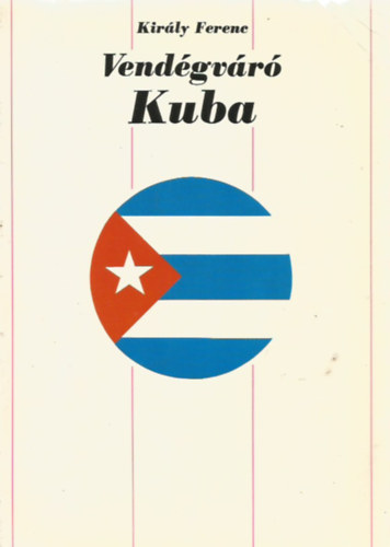 Kirly Ferenc - Vendgvr Kuba