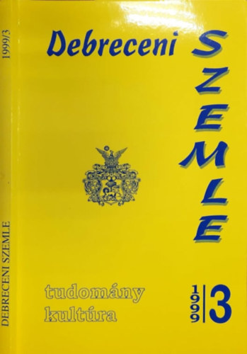 Angi Jnos, Hock Gbor, Pallai Lszl Gunst Pter - Debreceni szemle 1999/3 - Tudomny, kultra