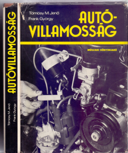 Tömösy M. Jenő - Frank György - Autóvillamosság (352 ábrával - Székelyhidi Mária illusztrációival)