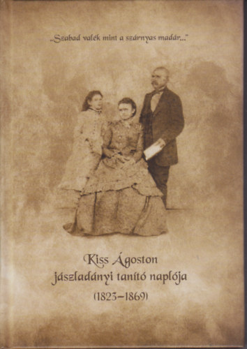 Kiss goston jszladnyi tant naplja (1823-1869)