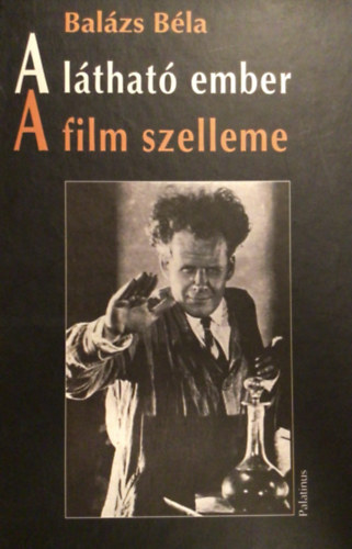 Bal�zs B�la - A l�that� ember - A film szelleme