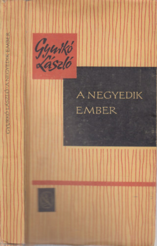 Gyurk� L�szl� - A negyedik ember (dedik�lt)