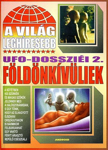Android - A vil�g legh�resebb UFO-dosszi�i 2.: F�ld�nk�v�liek