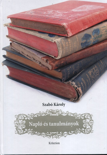 Szabó Károly - Napló és tanulmányok