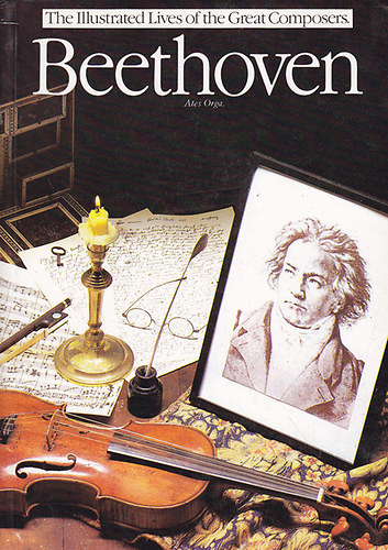 Beethoven (The illustrated lives of the great composers)