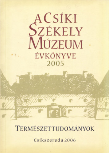 Murnyi Jnos - A Cski Szkely Mzeum vknyve 2005 (Termszettudomnyok)