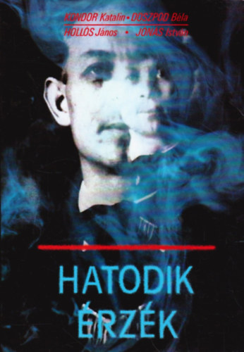 Kondor Katalin . Doszpod B�la . Holl�s J�nos . J�n�s Istv�n - Hatodik �rz�k (A r�di�m�sor alapj�n)