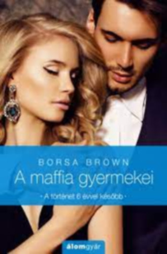 Borsa Brown - A maffia gyermekei - A trtnet 6 vvel ksbb
