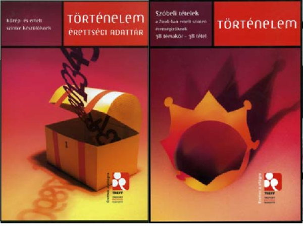 Zsigmond Vilmos, Csapodi Hugli - T�rt�nelem �retts�gi adatt�r - k�z�p �s emelt szintre k�sz�l�knek + T�rt�nelem - Sz�beli t�telek a 2006-ban emelt szinten �retts�giz�knek  (2 k�tet )