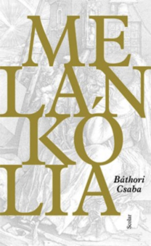 B�thori Csaba - Melank�lia
