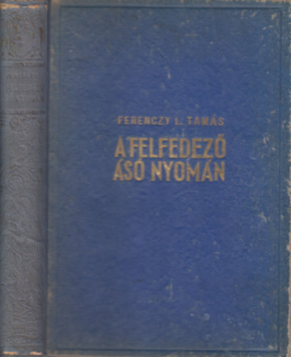 Ferenczy L. Tamás - A felfedező ásó nyomán