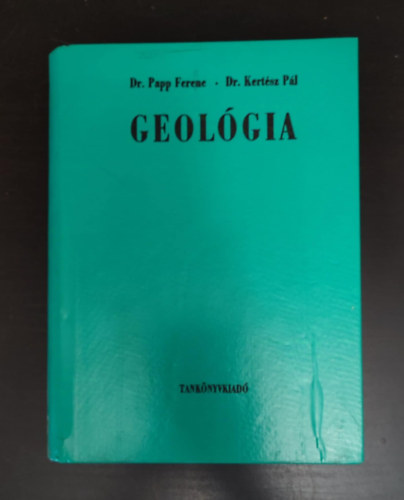 Dr. Papp F.-Dr. Kert�sz P. - Geol�gia m�rn�khallgat�k sz�m�ra