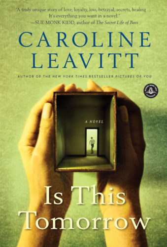 Caroline Leavitt - Is This Tomorrow: A Novel