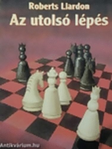 Roberts Liadon - Az utolsó lépés - A végidők lehetősége és kalandjai