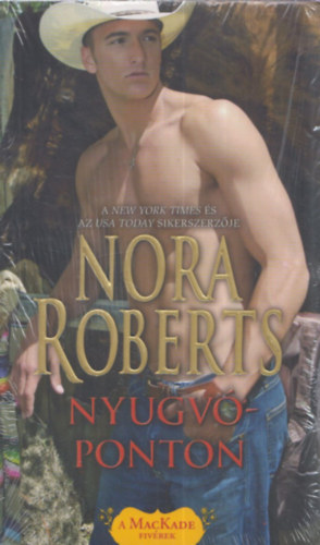 Nora Roberts - Nyugvponton - A Mackade fivrek