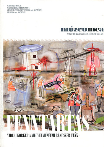 Múzeumcafé - Fenntartás Vidéki körkép a megyei múzeumi rendszer után 2013/5