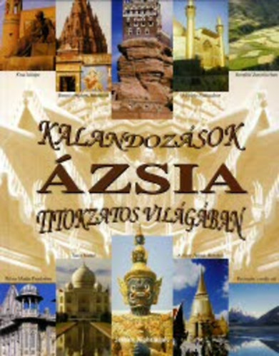 Jessica Nightingale - Kalandozások Ázsia titokzatos világában