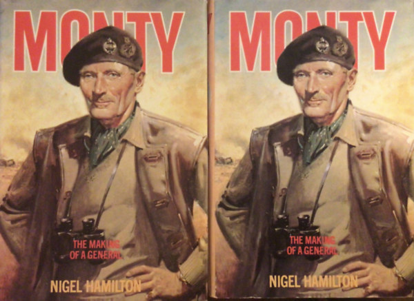 Nigel Hamilton - Monty 1-2. The making of a general