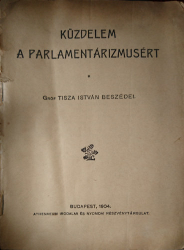 grf Tisza Istvn - Kzdelem a parlamentarizmusrt